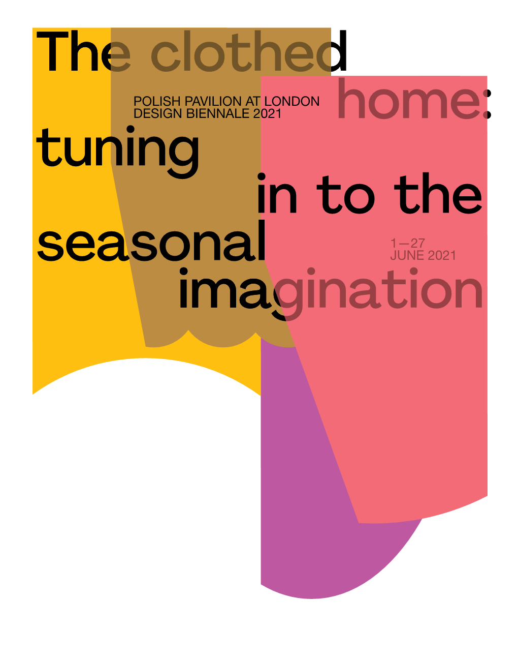 1—27 June 2021 Polish Pavilion at London Design Biennale 2021