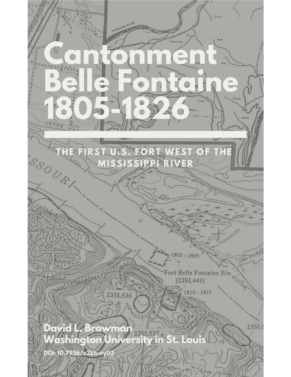 Cantonment Belle Fontaine 1805-1826 the First U.S. Fort West of the Mississippi River