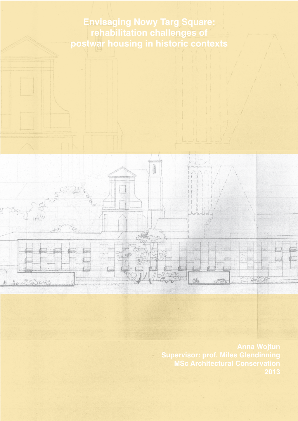 Envisaging Nowy Targ Square: Rehabilitation Challenges of Postwar Housing in Historic Contexts