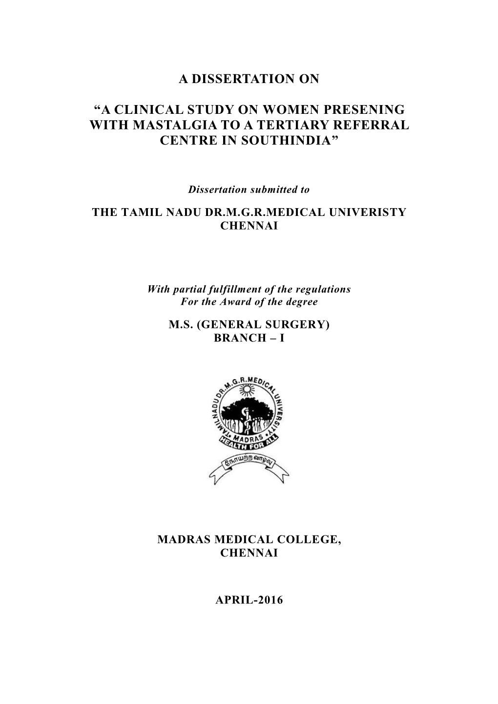 A Clinical Study on Women Presening with Mastalgia to a Tertiary Referral Centre in Southindia”