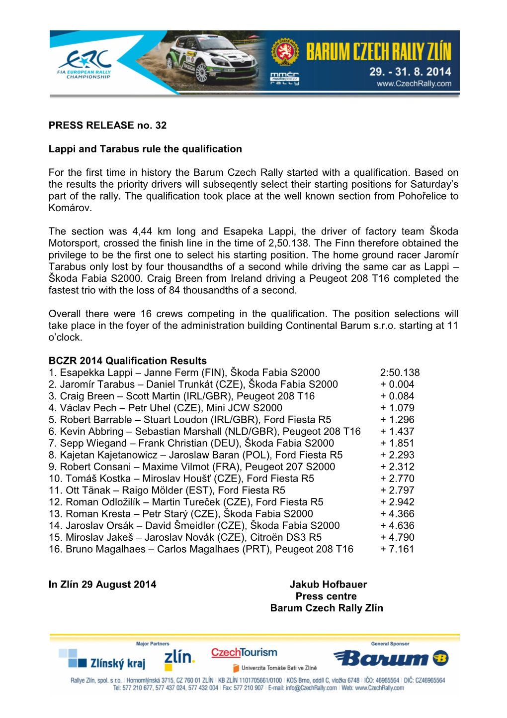 PRESS RELEASE No. 32 Lappi and Tarabus Rule the Qualification For