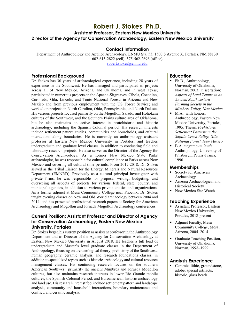 Robert J. Stokes, Ph.D. Assistant Professor, Eastern New Mexico University Director of the Agency for Conservation Archaeology, Eastern New Mexico University