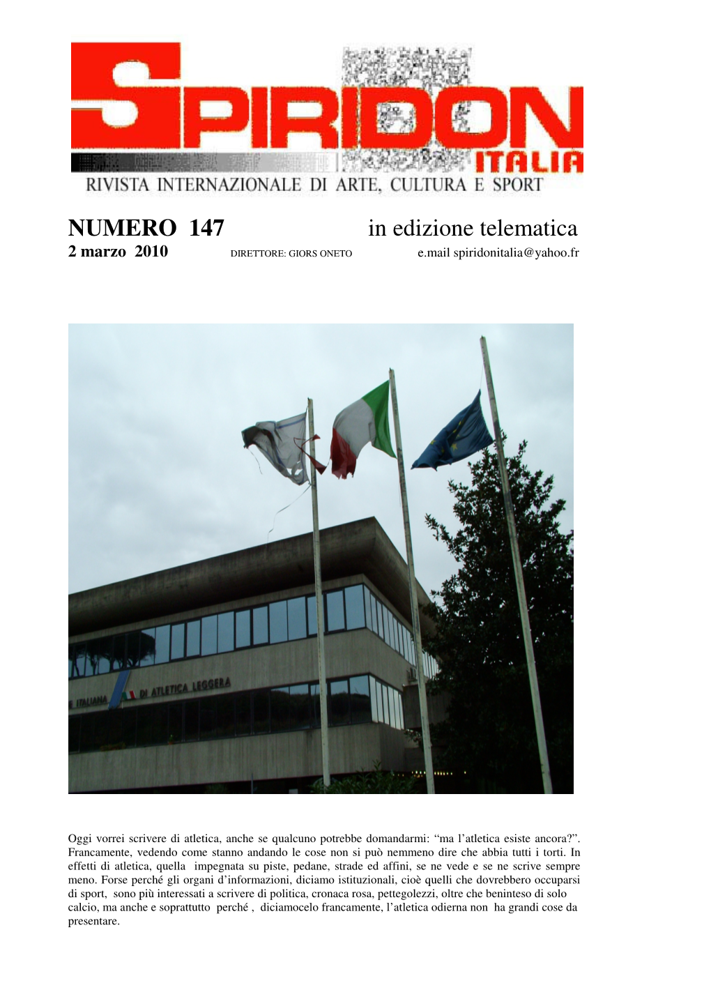NUMERO 147 in Edizione Telematica 2 Marzo 2010 DIRETTORE: GIORS ONETO E.Mail Spiridonitalia@Yahoo.Fr