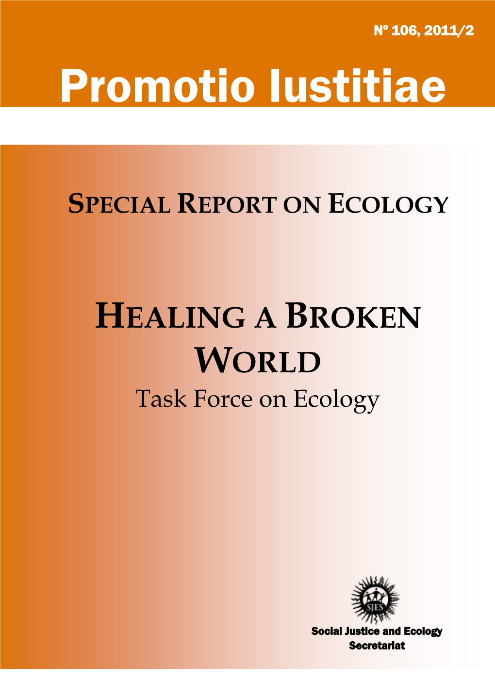 HEALING a BROKEN WORLD Task Force on Ecology