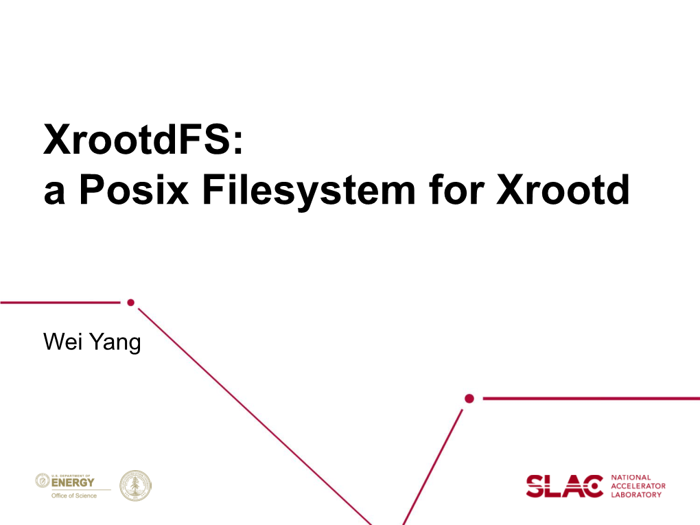 Xrootdfs a Posix File System for Xrootd