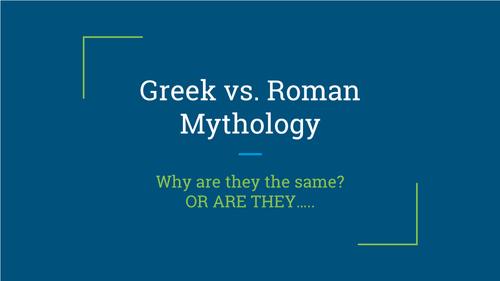 Greek Vs. Roman Mythology