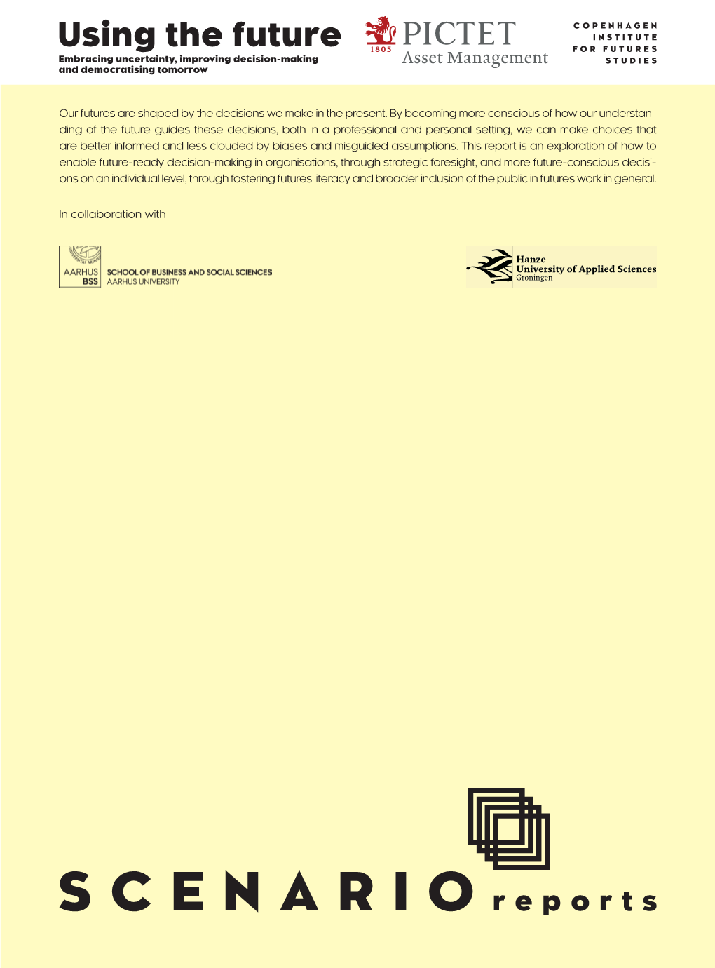 SCENARIO Reports N O 03 Can Improve and Augment Both the Practice of Doing Foresight Work and the ‘End User’ Experience of the Output