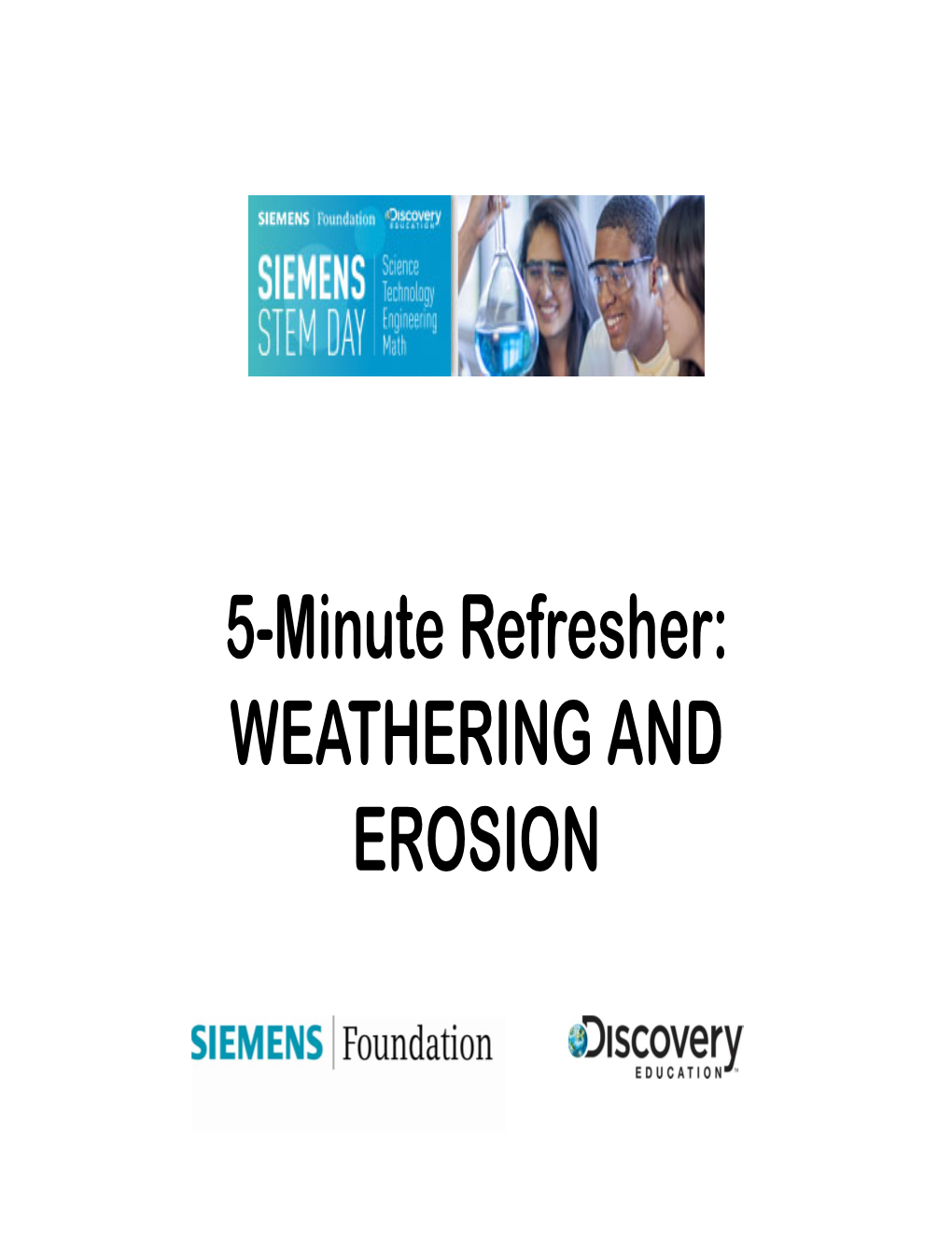 WEATHERING and EROSION Weathering and Erosion‐ Key Ideas • Weathering Is the Wearing Away of the Surface of Rock, Soil, and Minerals Into Smaller Pieces