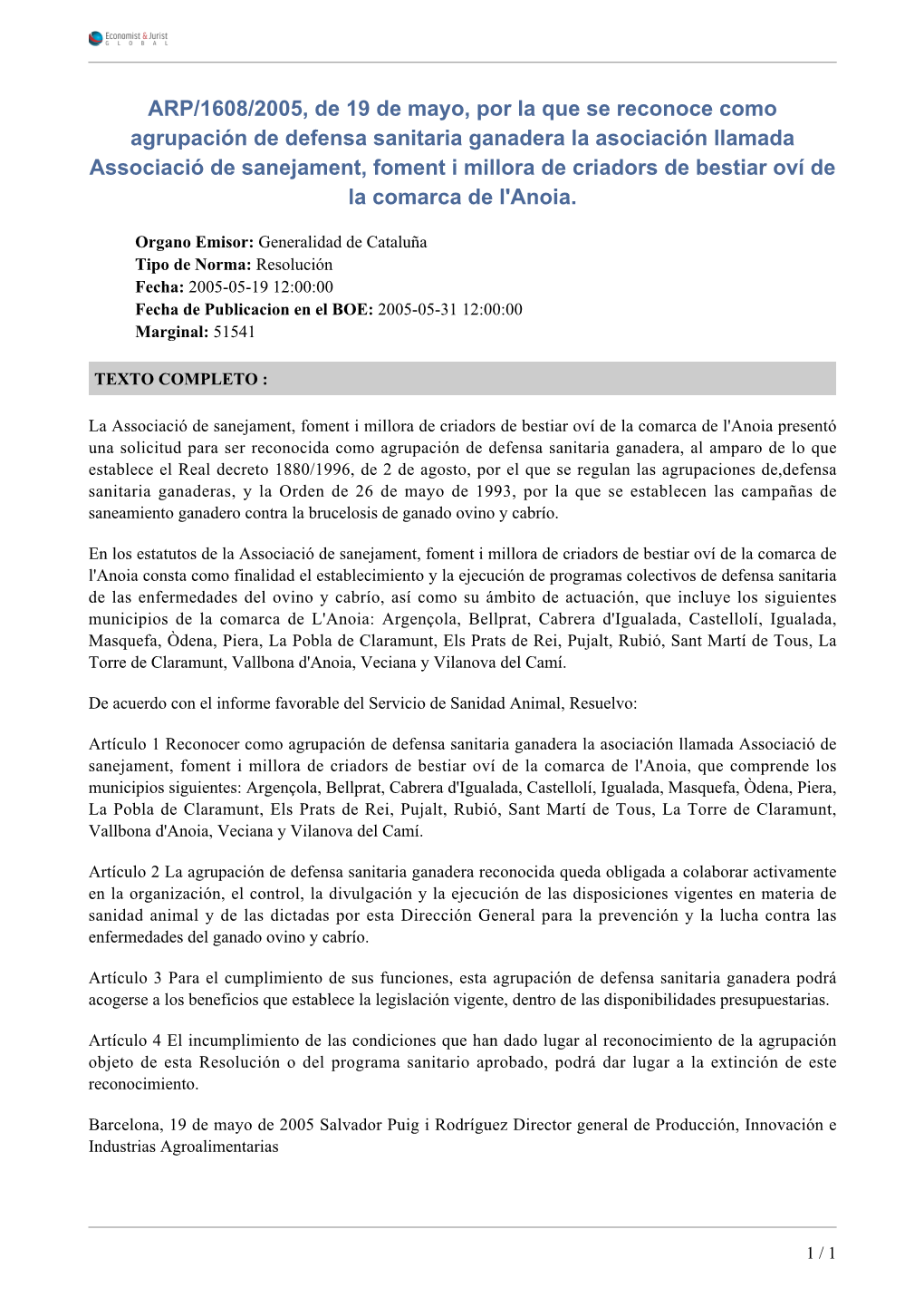 ARP/1608/2005, De 19 De Mayo, Por La Que Se Reconoce Como