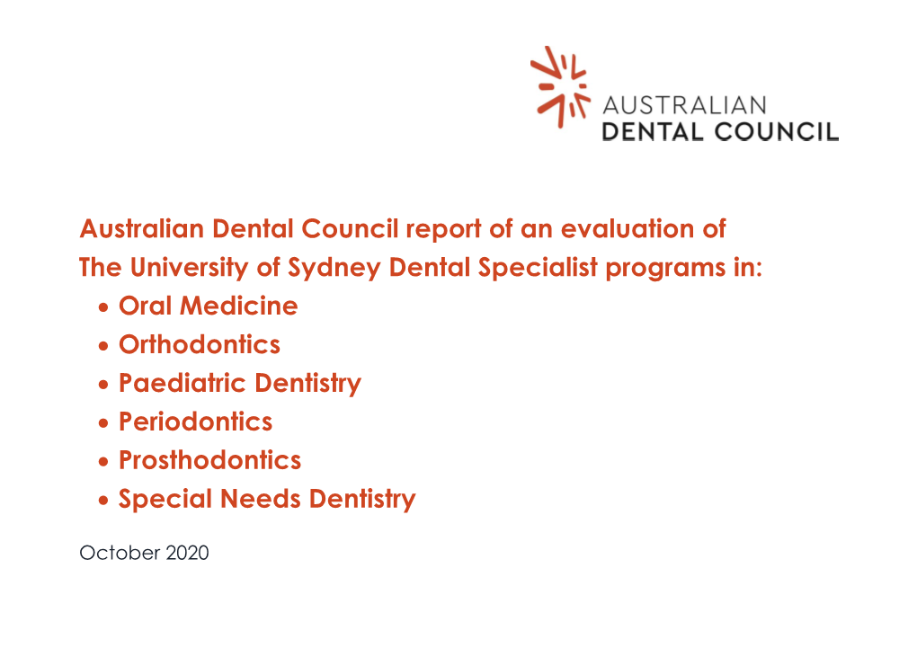 Australian Dental Council Report of an Evaluation of the University of Sydney Dental Specialist Programs In: • Oral Medicine