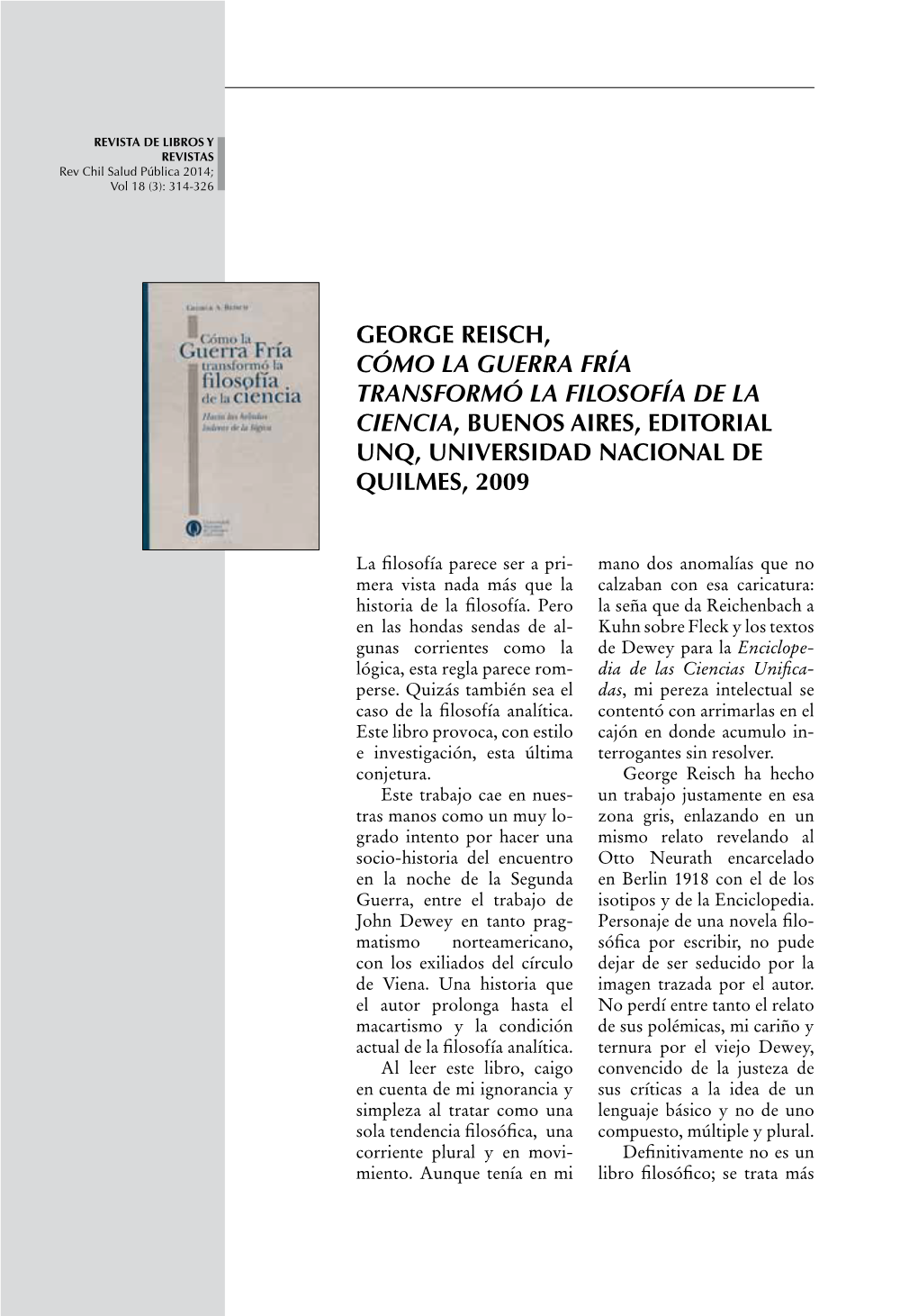 George Reisch, Cómo La Guerra Fría Transformó La Filosofía De La Ciencia, Buenos Aires, Editorial UNQ, Universidad Nacional De Quilmes, 2009