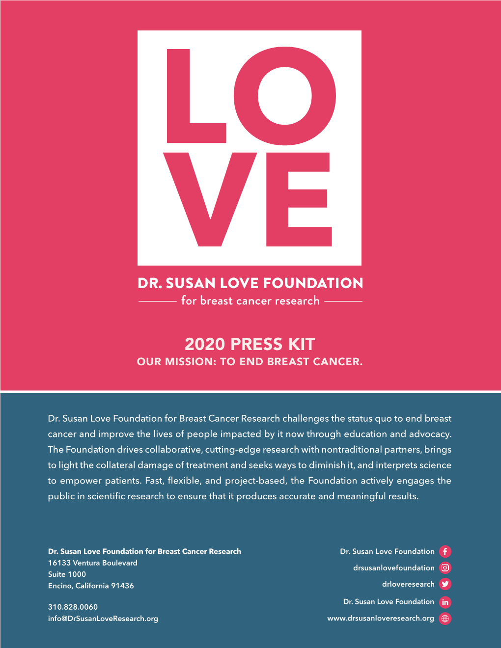 2020 Press Kit Our Mission: to End Breast Cancer