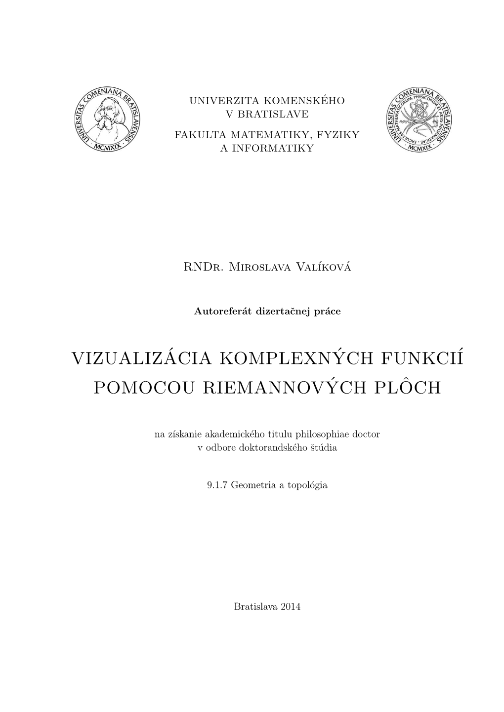 Vizualiz´Acia Komplexn´Ych Funkci´I Pomocou Riemannov