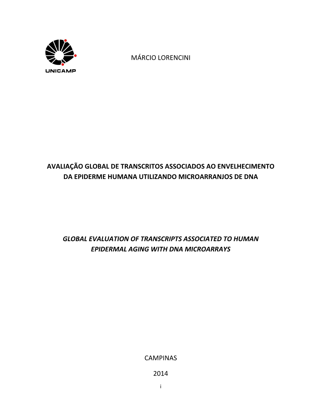 Márcio Lorencini Avaliação Global De Transcritos Associados Ao Envelhecimento Da Epiderme Humana Utilizando Microarranjos De