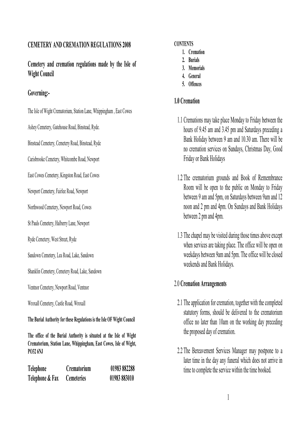 CEMETERY and CREMATION REGULATIONS 2008 Cemetery and Cremation Regulations Made by the Isle of Wight Council Governing:- Telepho