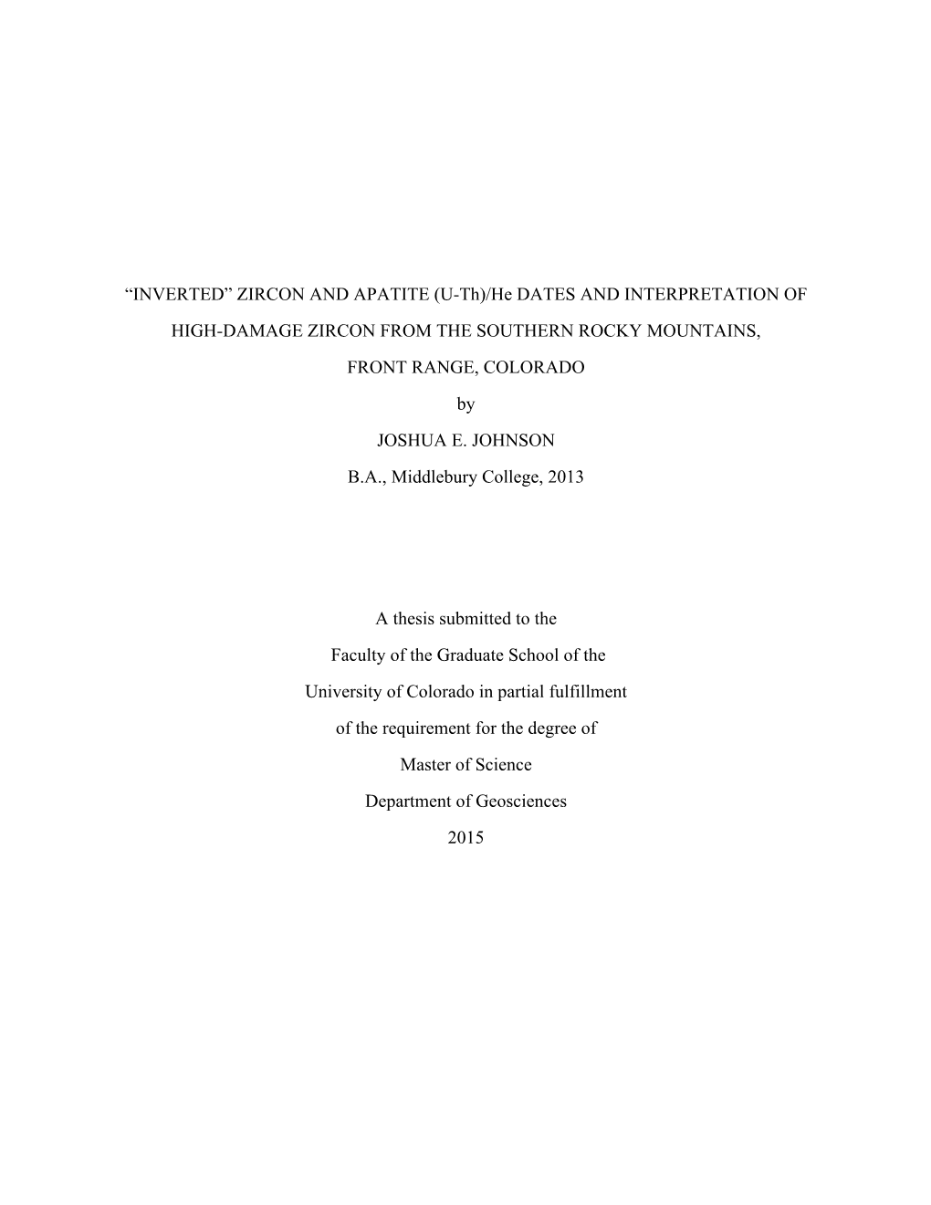 ZIRCON and APATITE (U-Th)/He DATES and INTERPRETATION of HIGH-DAMAGE ZIRCON from the SOUTHERN ROCKY MOUNTAINS, FRONT RANGE, COLORADO By