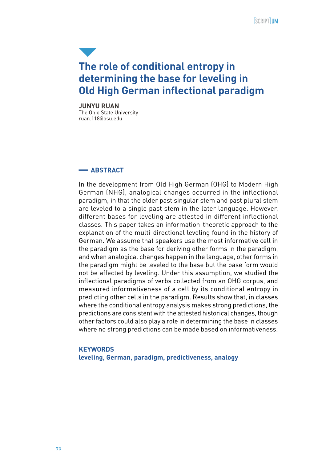 The Role of Conditional Entropy in Determining the Base for Leveling in Old High German Inflectional Paradigm JUNYU RUAN the Ohio State University Ruan.118@Osu.Edu