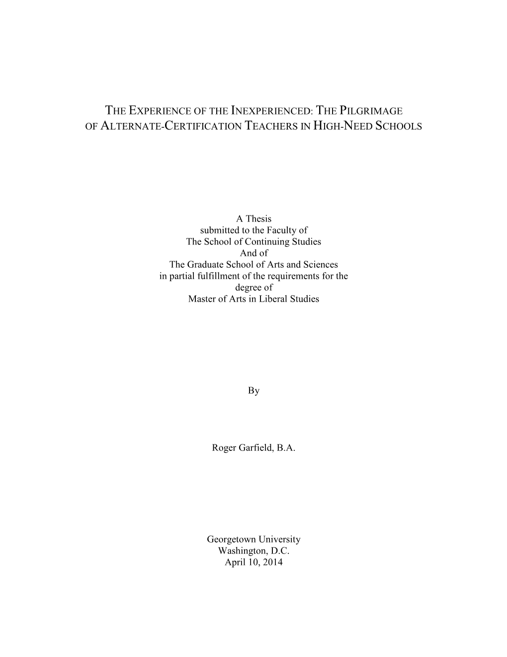 THE PILGRIMAGE of ALTERNATE-CERTIFICATION TEACHERS in HIGH-NEED SCHOOLS a Thesis Submitted