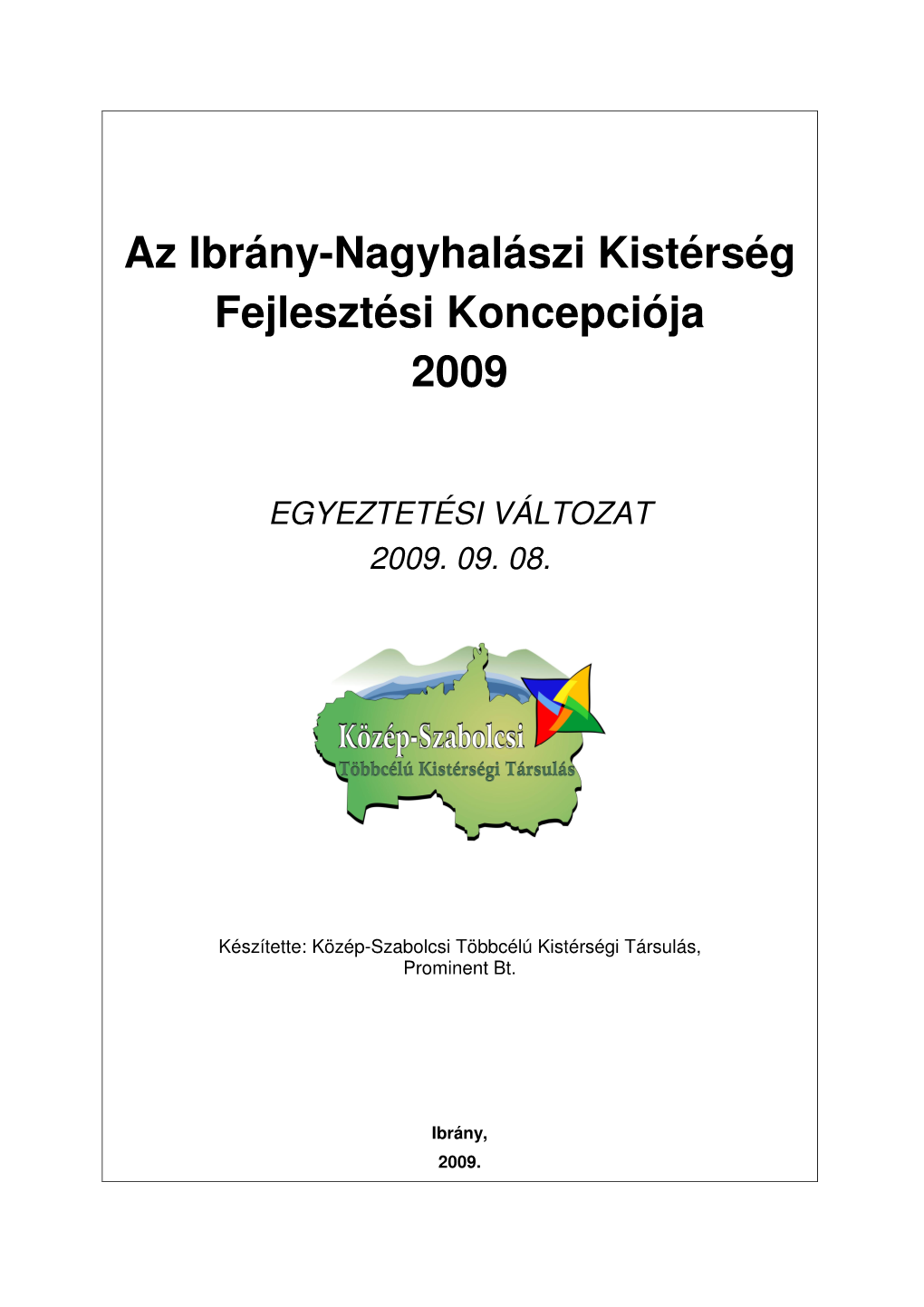 Az Ibrány-Nagyhalászi Kistérség Fejlesztési Koncepciója 2009