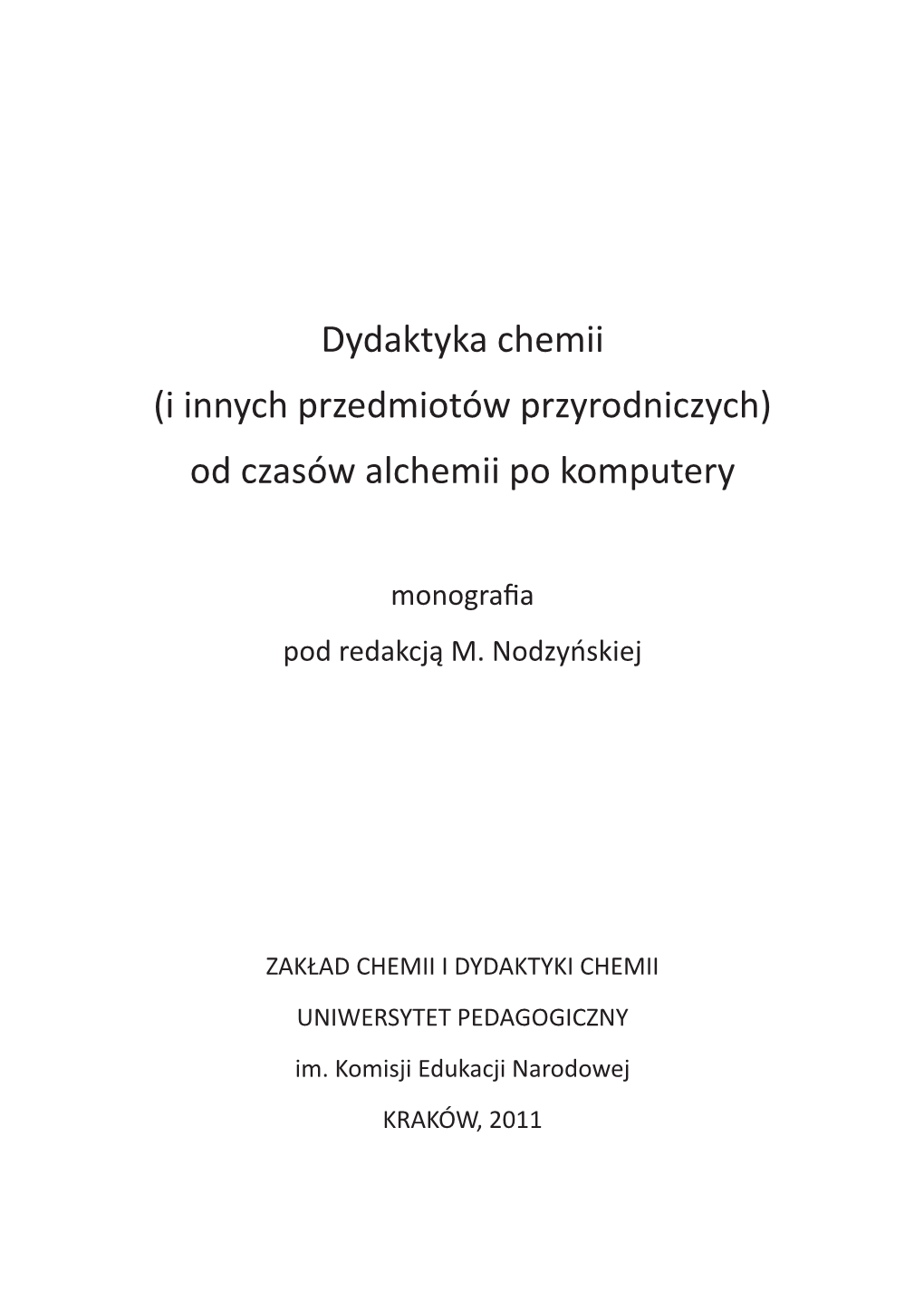 Dydaktyka Chemii (I Innych Przedmiotów Przyrodniczych) Od Czasów Alchemii Po Komputery