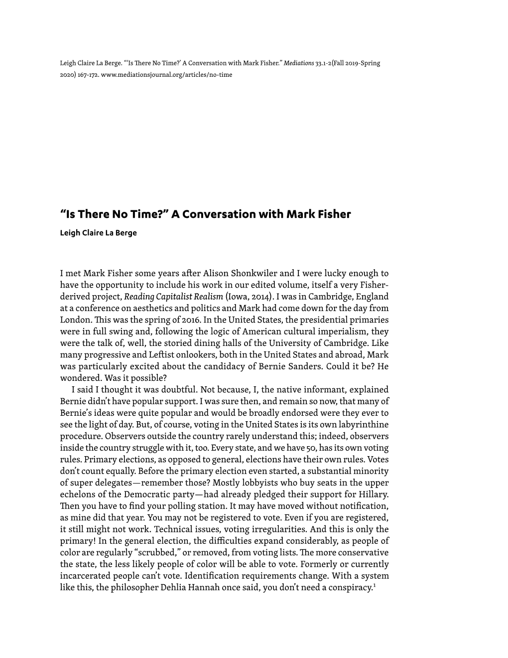 A Conversation with Mark Fisher.” Mediations 33.1-2(Fall 2019-Spring 2020) 167-172