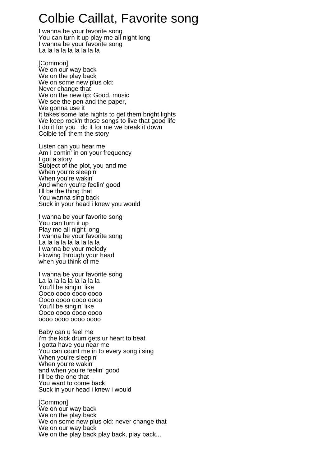 Colbie Caillat, Favorite Song I Wanna Be Your Favorite Song You Can Turn It up Play Me All Night Long I Wanna Be Your Favorite Song La La La La La La La La La