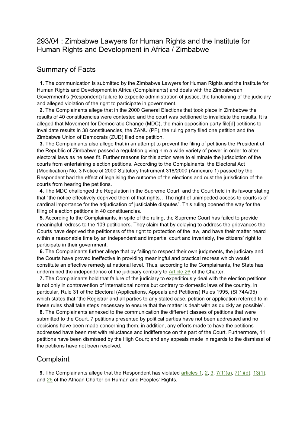 293/04 : Zimbabwe Lawyers for Human Rights and the Institute for Human Rights and Development in Africa / Zimbabwe Summary of Fa