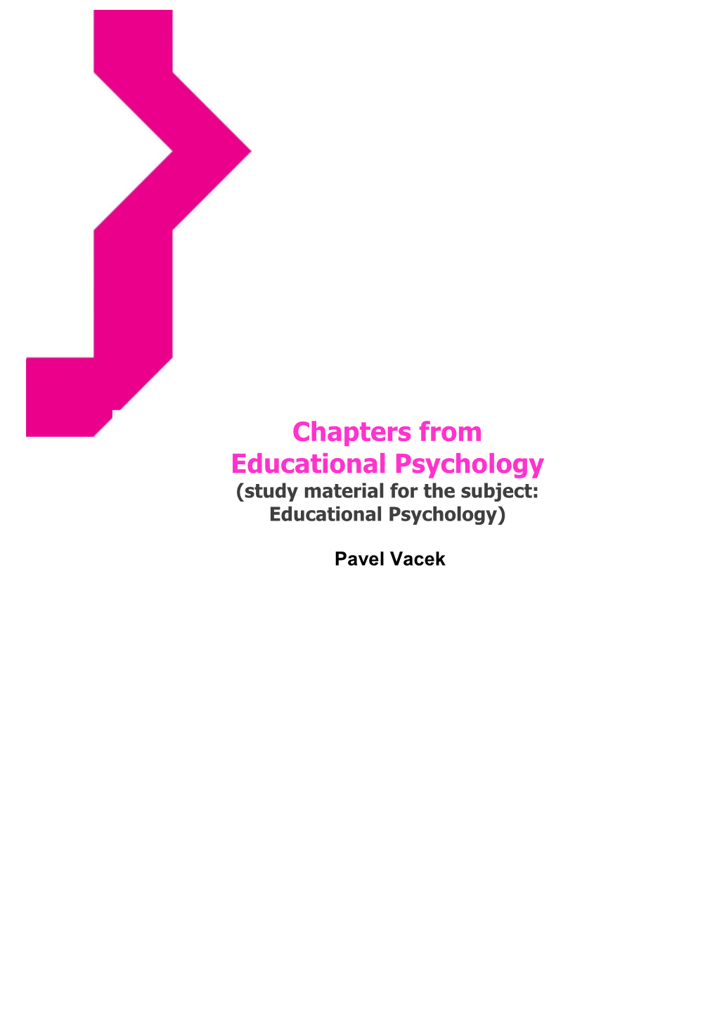 Chapters from Educational Psychology (Study Material for the Subject: Educational Psychology)