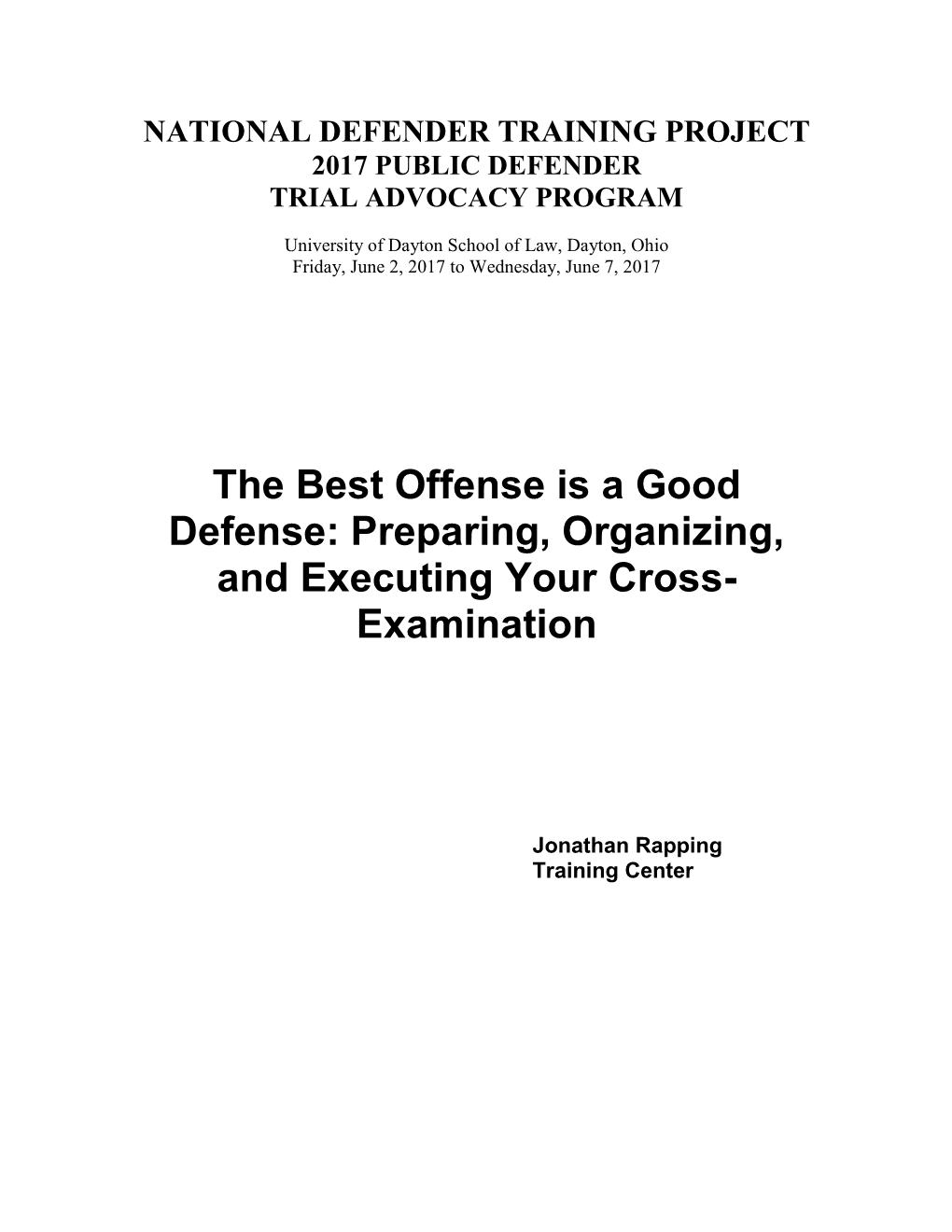 Preparing, Organizing, and Executing Your Cross- Examination