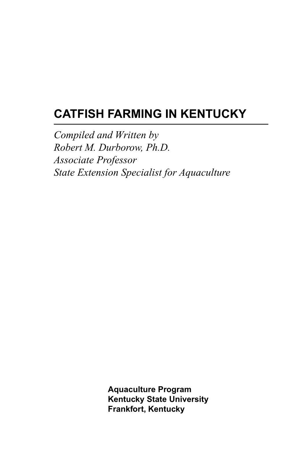 CATFISH FARMING in KENTUCKY Compiled and Written by Robert M