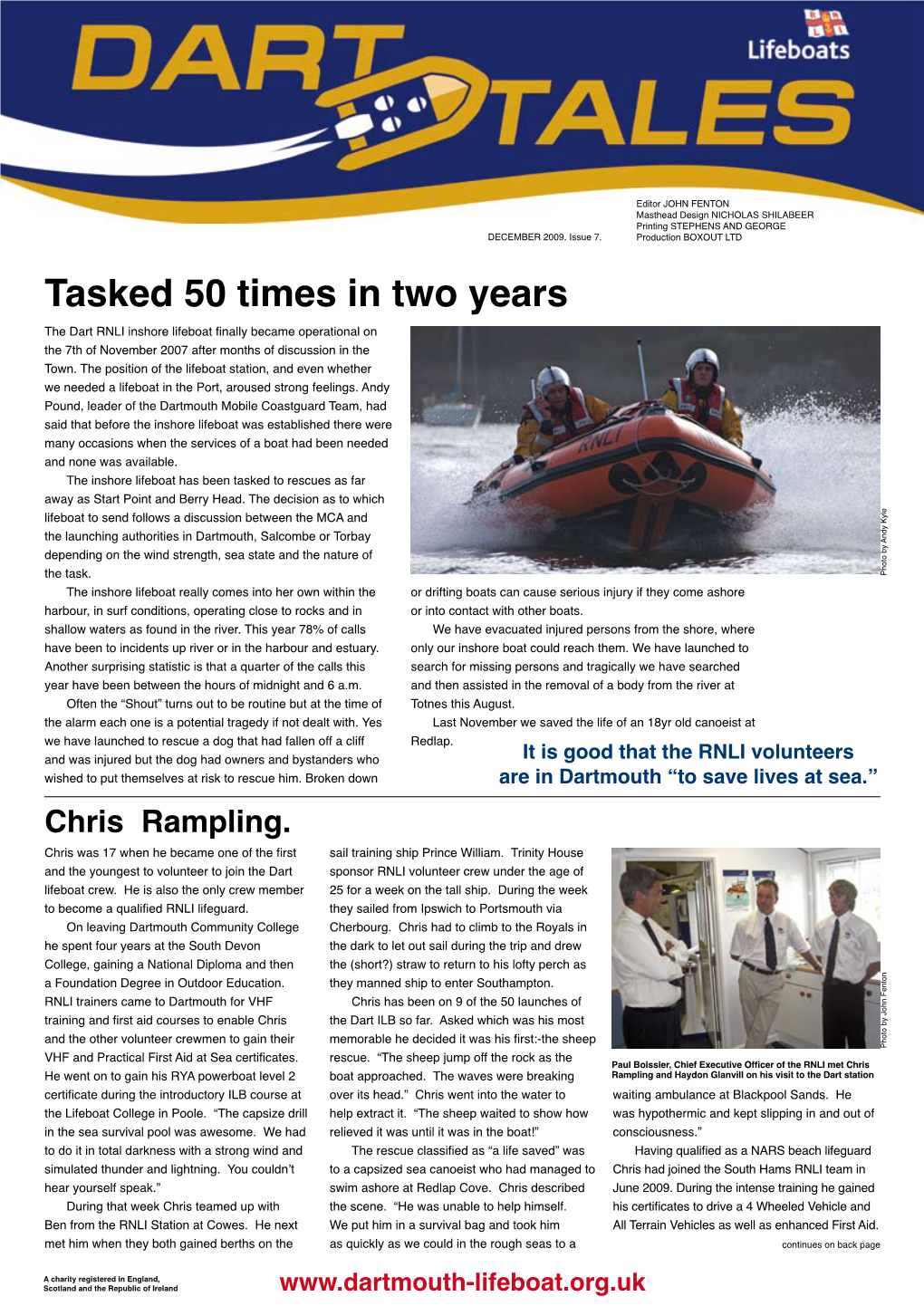 Tasked 50 Times in Two Years the Dart RNLI Inshore Lifeboat Finally Became Operational on the 7Th of November 2007 After Months of Discussion in the Town