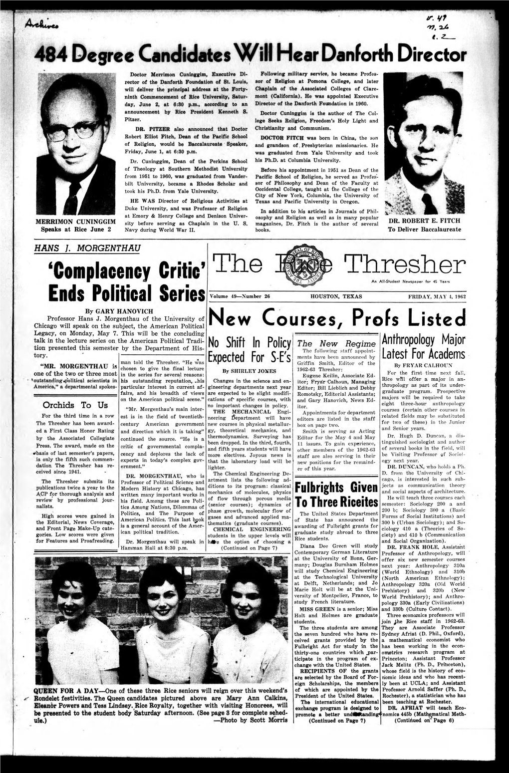 The Thresher an All-Student Newspaper for 45 Years Ends Political Series Volume 49—Number 26 HOUSTON, TEXAS FRIDAY, MAY 4, 1962 by GARY HANOVICH Professor Hans J