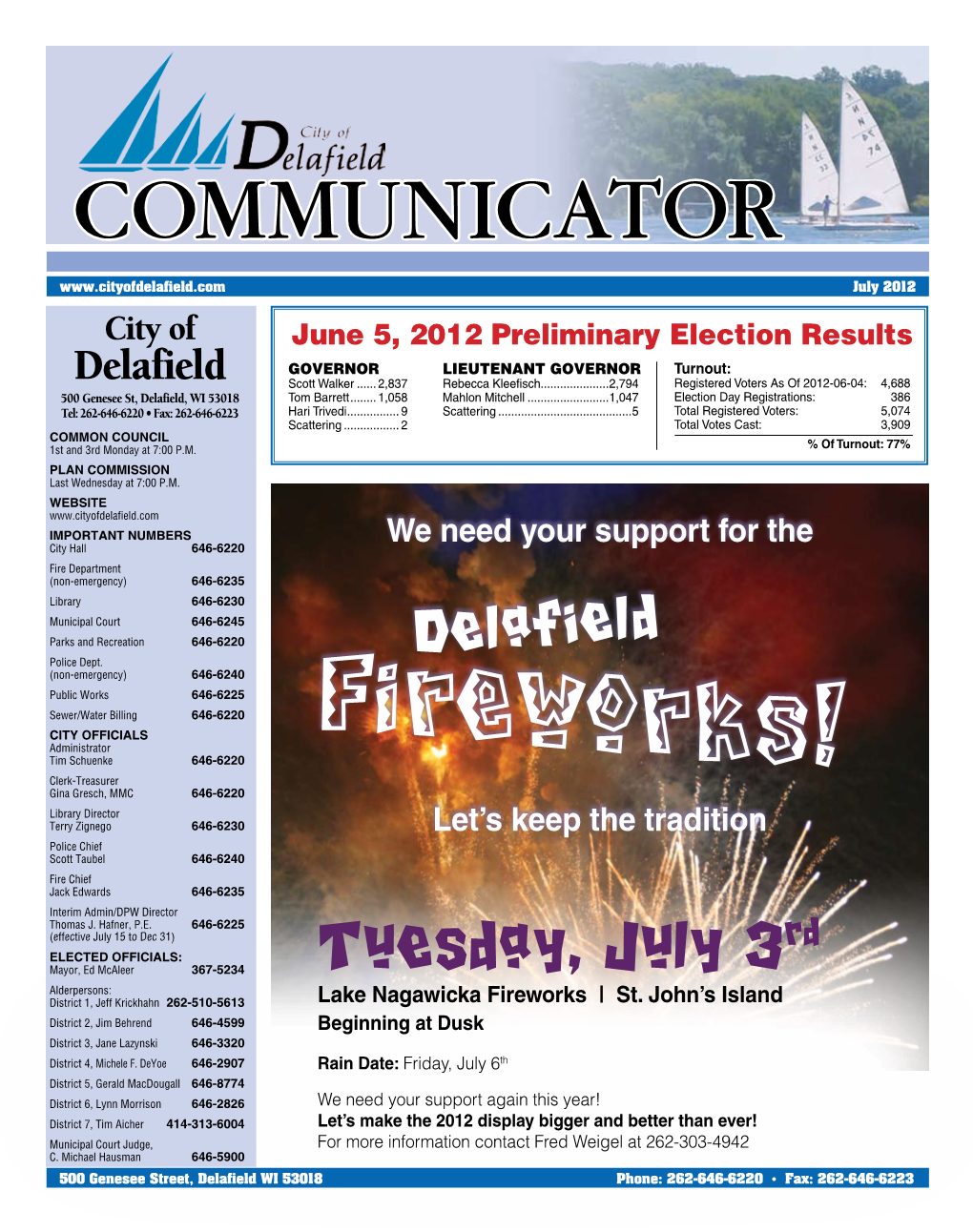 2012 City of June 5, 2012 Preliminary Election Results GOVERNOR LIEUTENANT GOVERNOR Turnout: Delafield Scott Walker