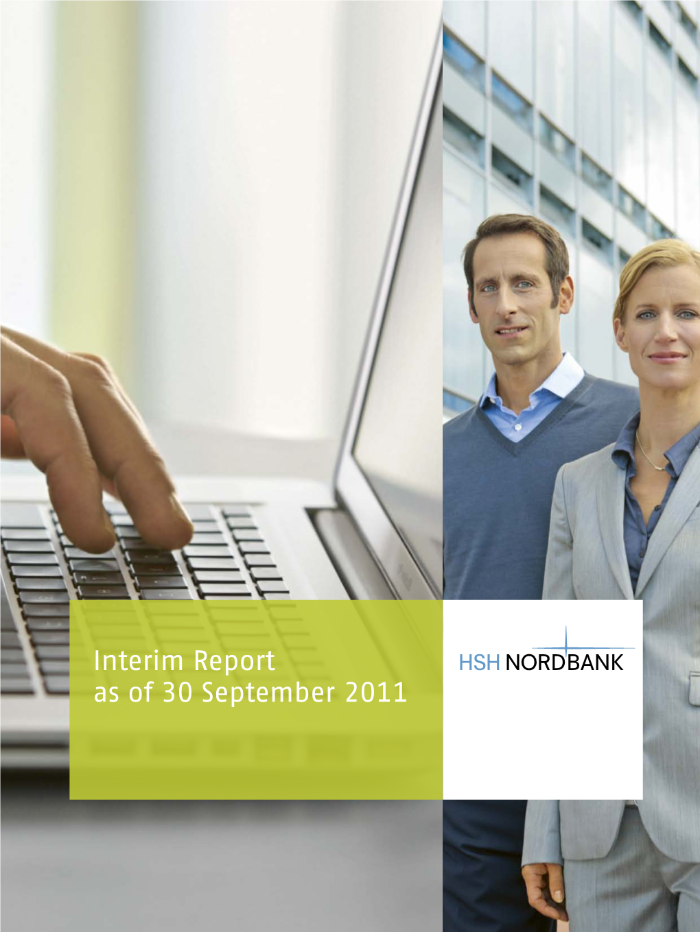 Interim Report As of 30 September 2011 HSH Nordbank AG Gerhart-Hauptmann-Platz 50 20095 Hamburg Phone +49 40 3333–0 Fax +40 40 3333–34001