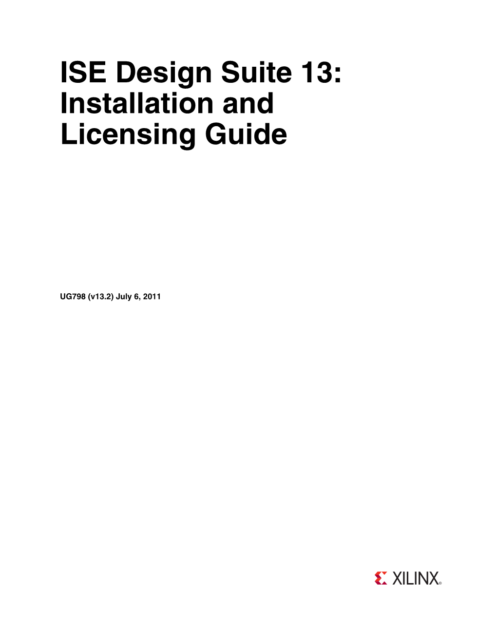 Xilinx ISE Design Suite 13: Installation and Licensing Guide