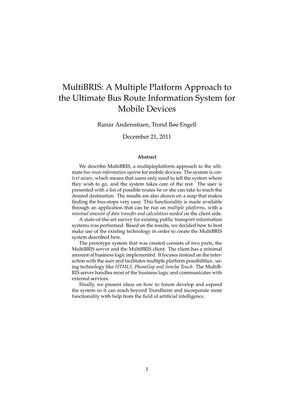 Multibris: a Multiple Platform Approach to the Ultimate Bus Route Information System for Mobile Devices
