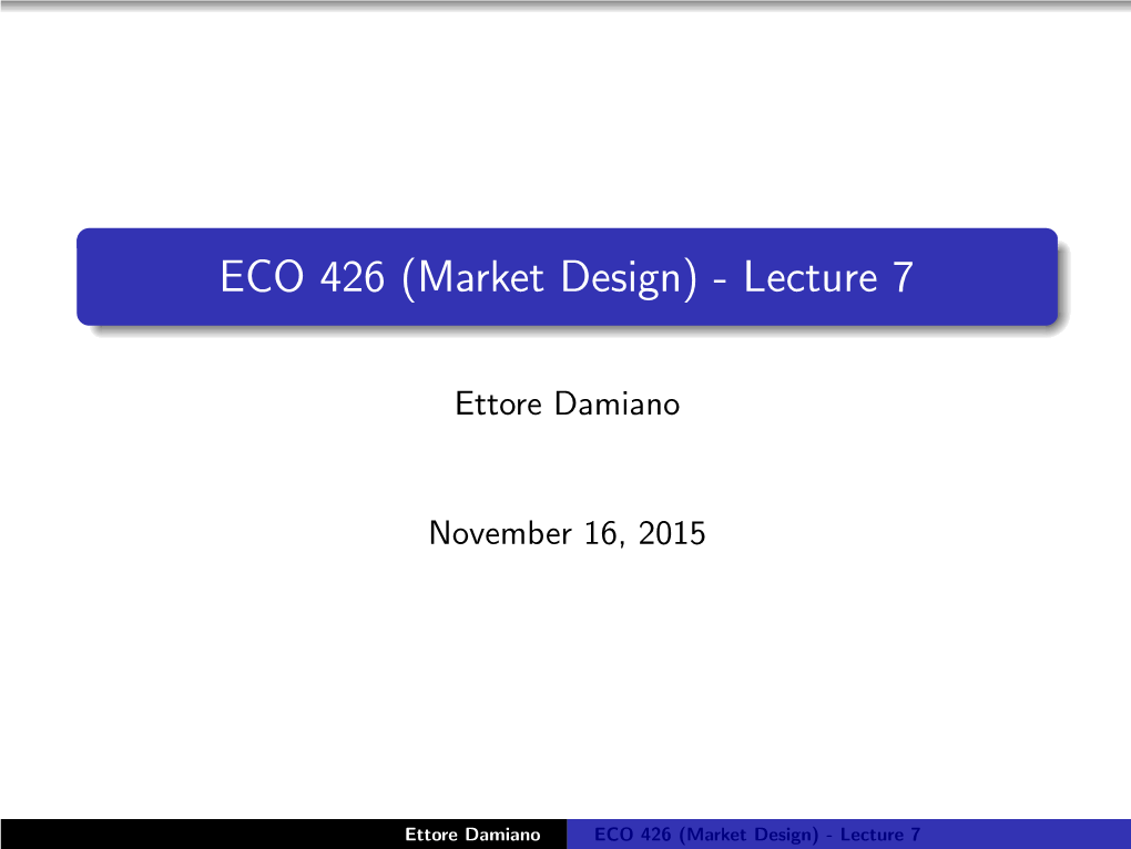 ECO 426 (Market Design) - Lecture 7