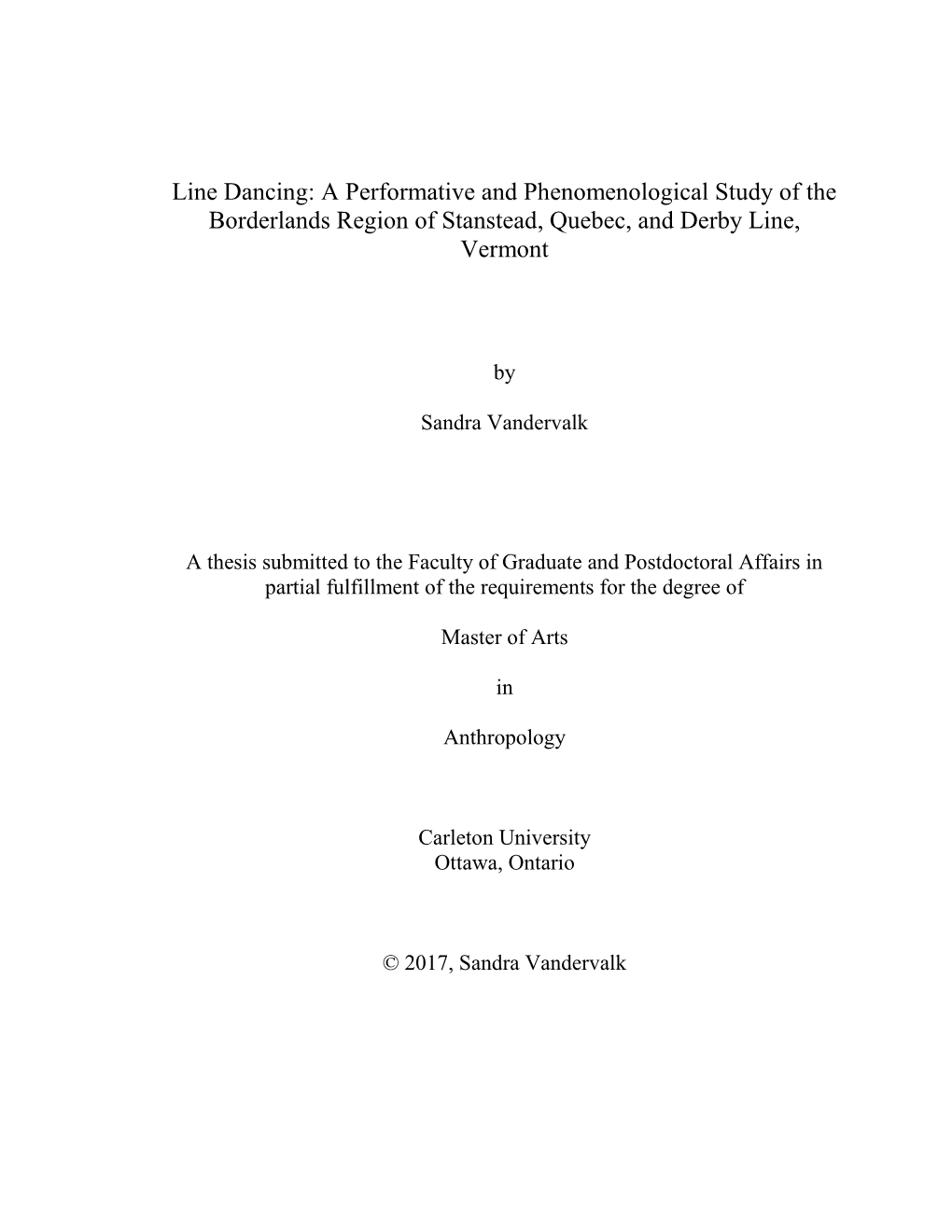 Line Dancing: a Performative and Phenomenological Study of the Borderlands Region of Stanstead, Quebec, and Derby Line, Vermont