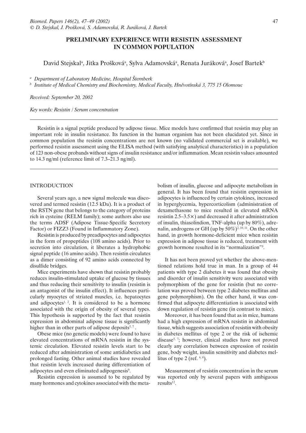 Preliminary Experience with Resistin Assessment in Common Population