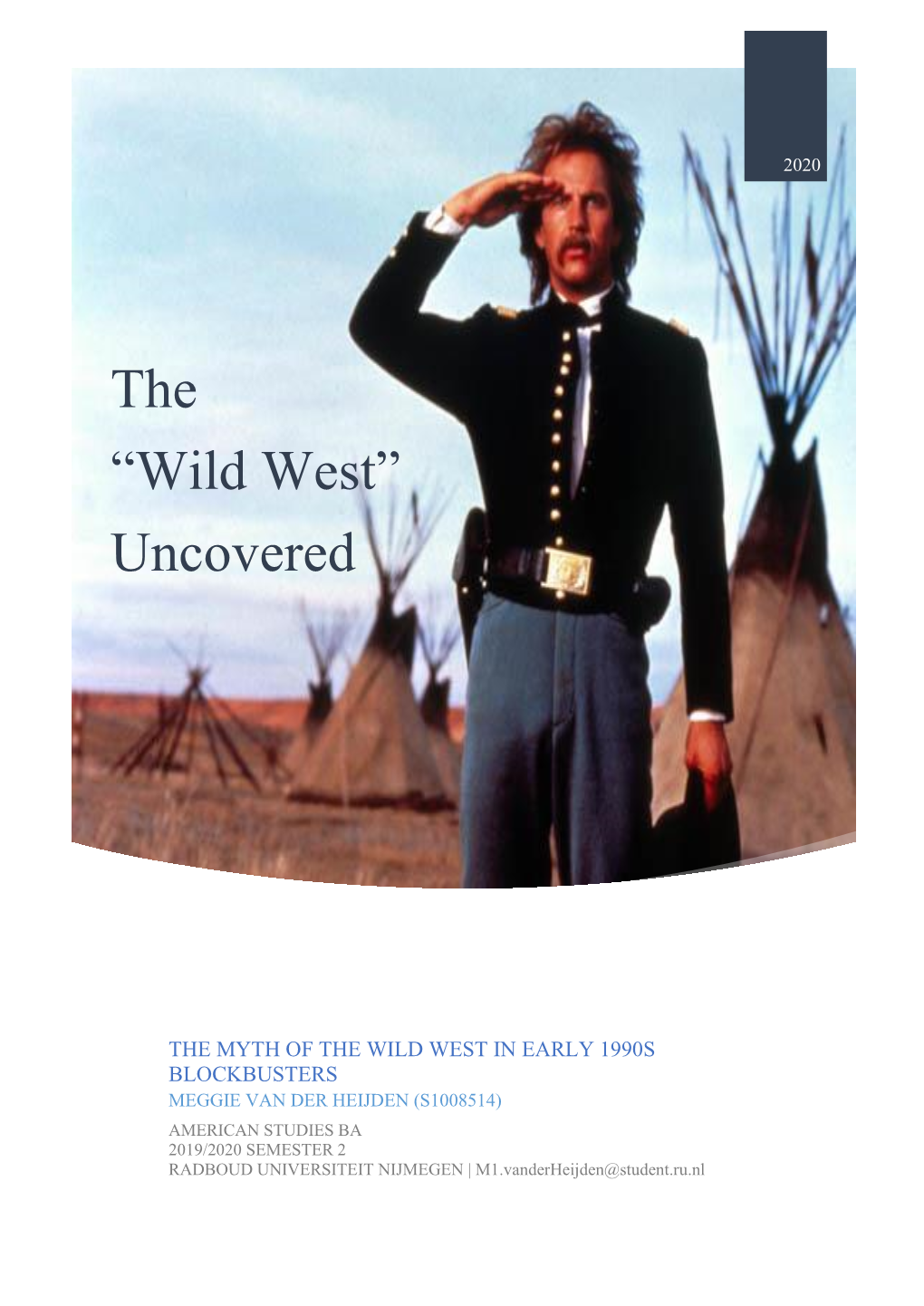 The “Wild West” Uncovered