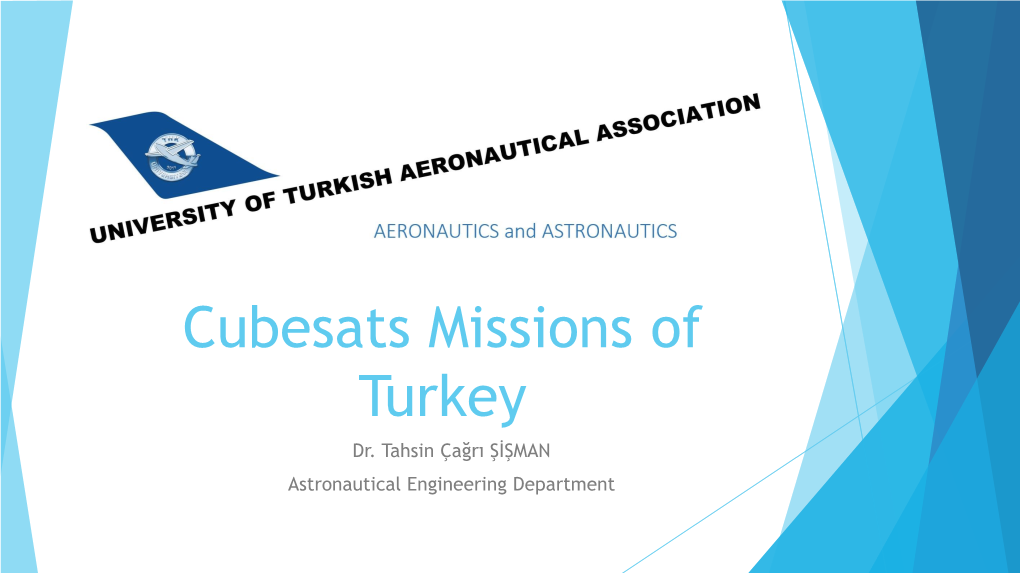 TÜRK HAVA KURUMU ÜNİVERSİTESİ Cubesats Missions of Turkey Dr