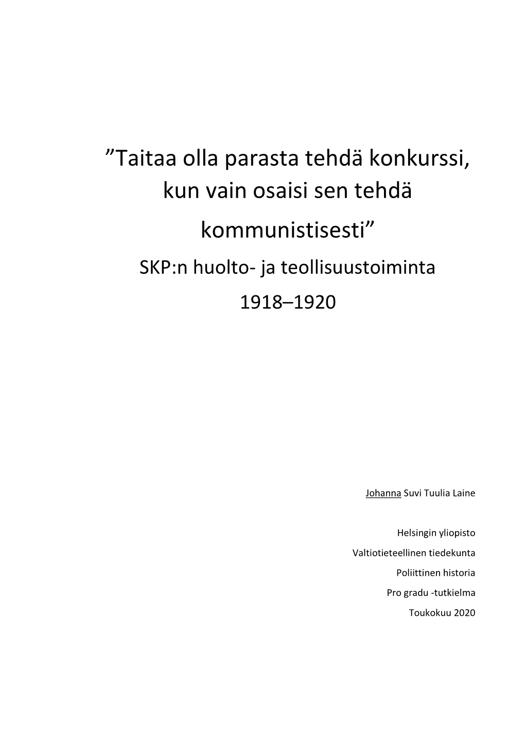 Taitaa Olla Parasta Tehdä Konkurssi, Kun Vain Osaisi Sen Tehdä Kommunistisesti” SKP:N Huolto- Ja Teollisuustoiminta 1918–1920