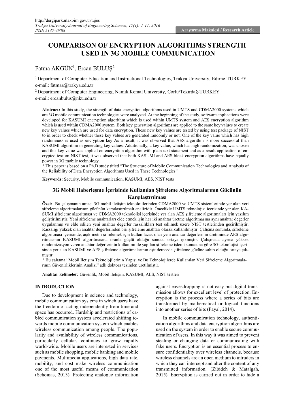 Comparison of Encryption Algorithms Strength Used in 3G Mobile Communication