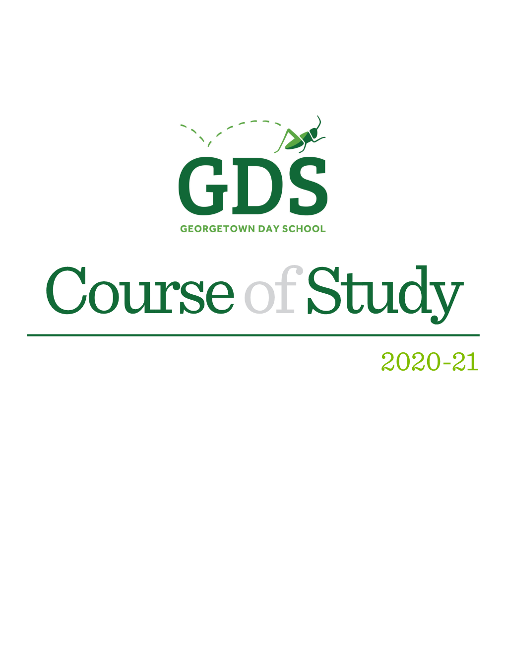 Course of Study 2020-21 GEORGETOWN DAY SCHOOL MISSION STATEMENT