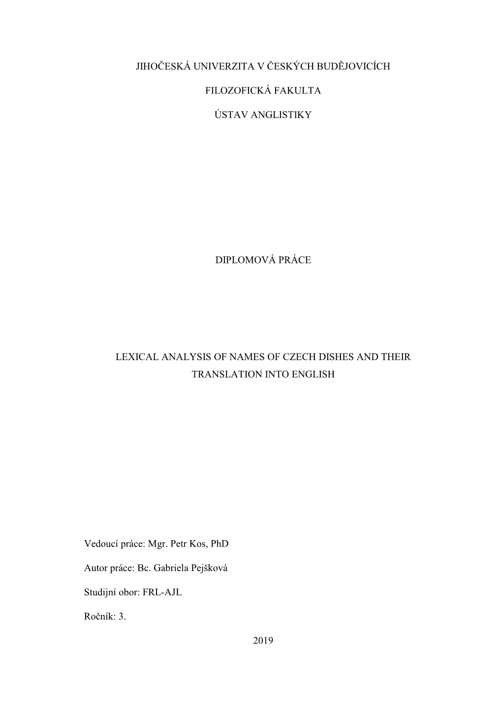 Jihočeská Univerzita V Českých Budějovicích Filozofická Fakulta Ústav Anglistiky Diplomová Práce Lexical Analysis of N