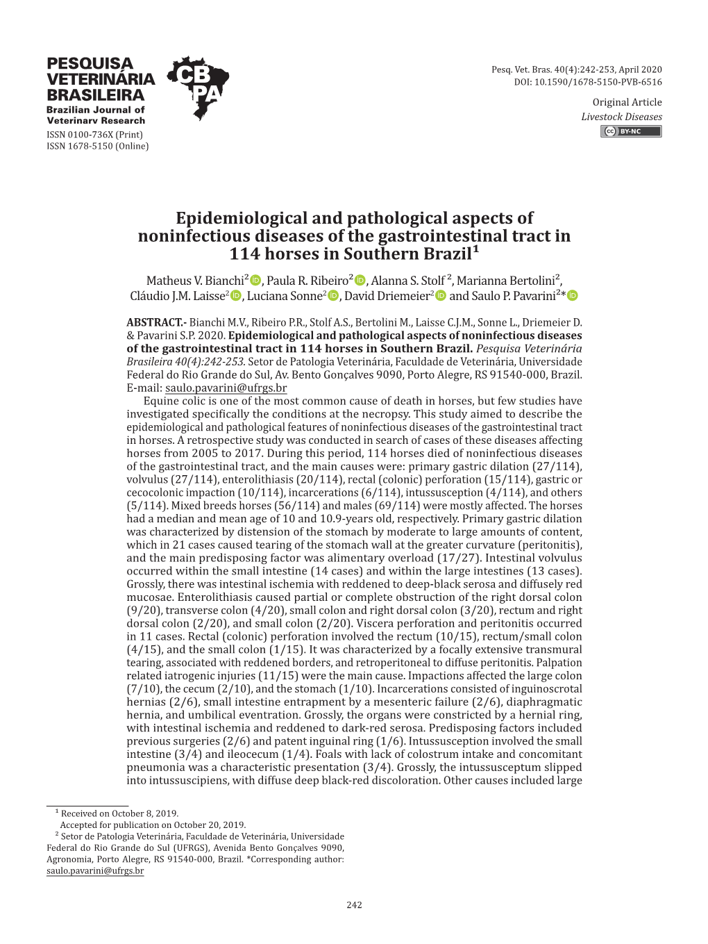 Epidemiological and Pathological Aspects of Noninfectious Diseases of the Gastrointestinal Tract in 114 Horses in Southern Brazil¹ Matheus V