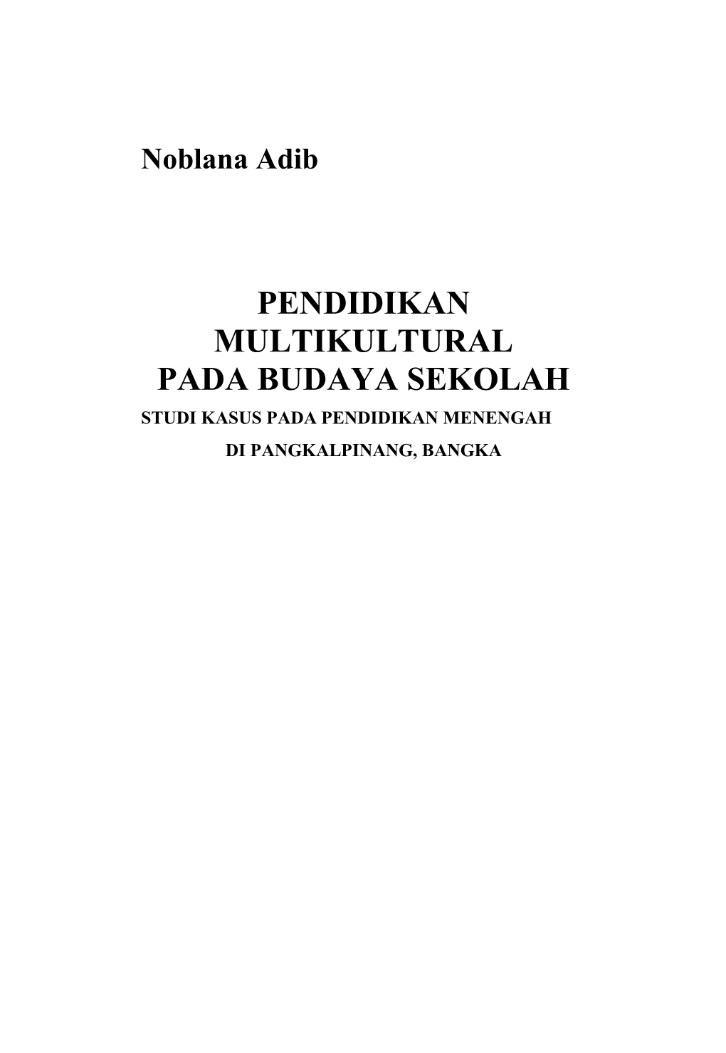 Pendidikan Multikultural Pada Budaya Sekolah Studi Kasus Pada Pendidikan Menengah Di Pangkalpinang, Bangka