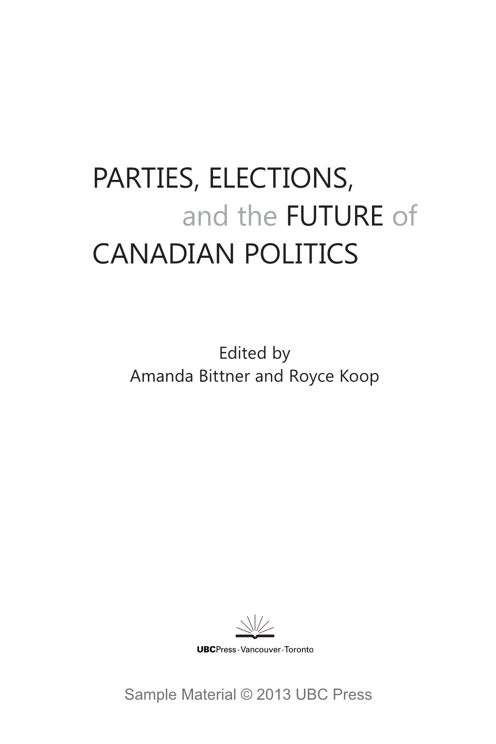 PARTIES, ELECTIONS, and the FUTURE of CANADIAN POLITICS