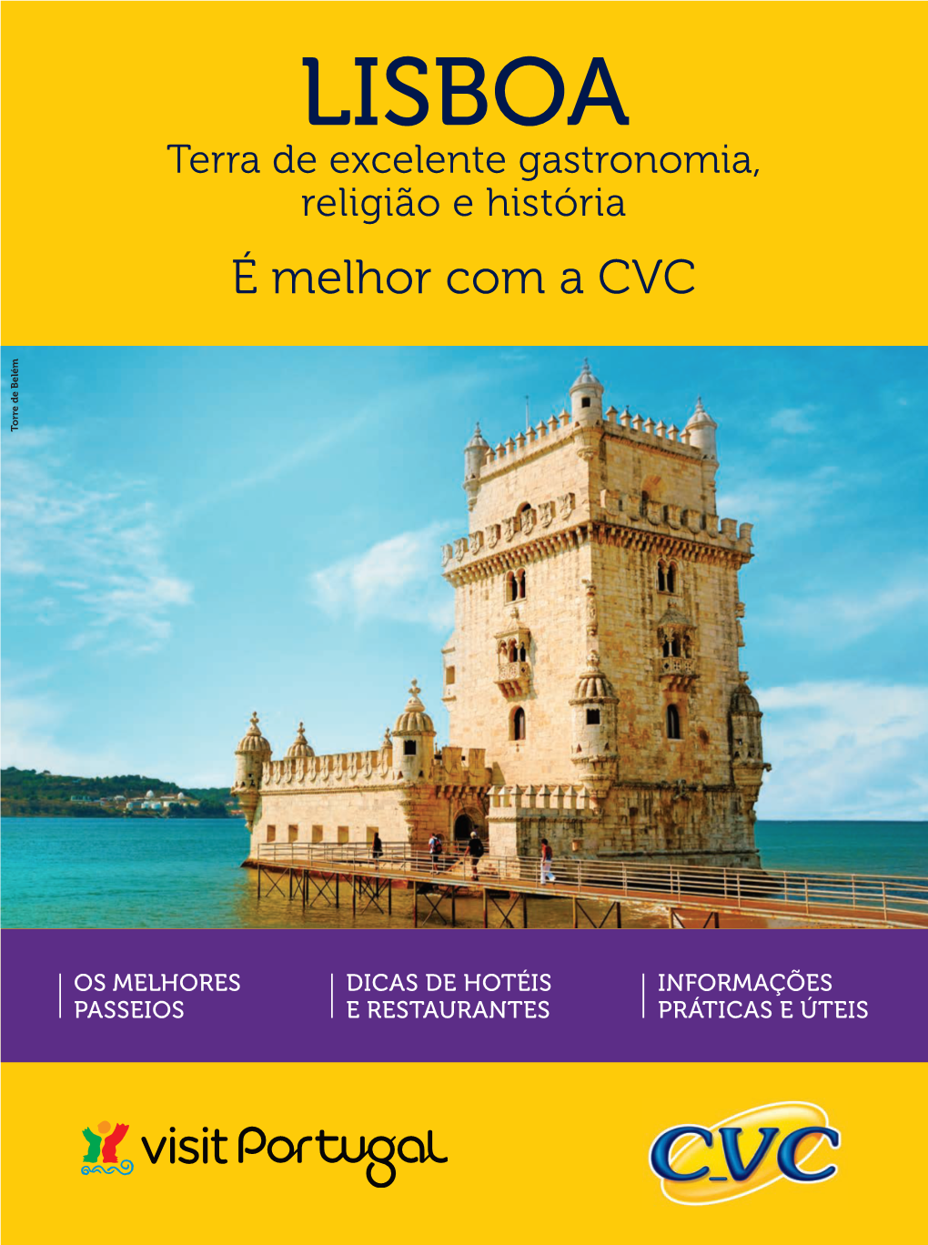 LISBOA Terra De Excelente Gastronomia, Religião E História É Melhor Com a CVC Torre De Belém Torre