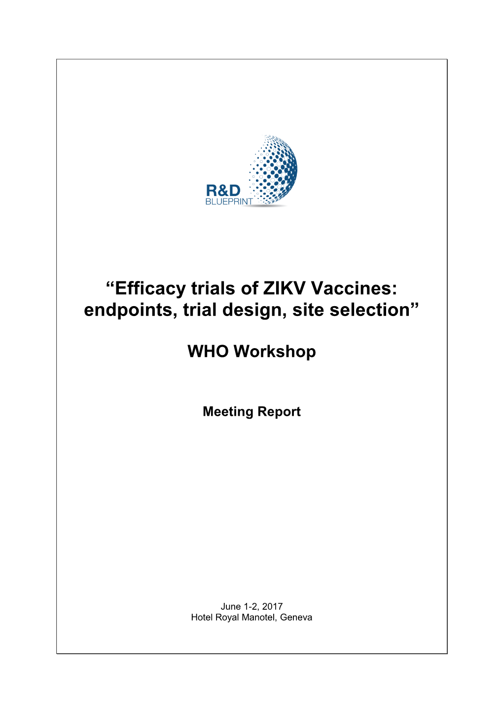 “Efficacy Trials of ZIKV Vaccines: Endpoints, Trial Design, Site Selection”